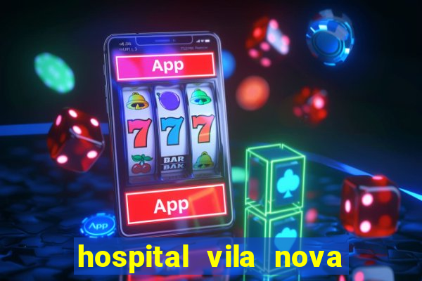 hospital vila nova star trabalhe conosco